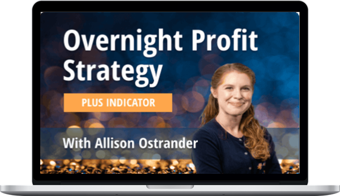 Allison Ostrander – OVERNIGHT Profit Strategy (Pro Version)