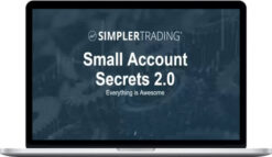 Simpler Trading – Small Account Secrets 2.0