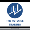 The Futures Trading – The Complete Guide To Futures Trading