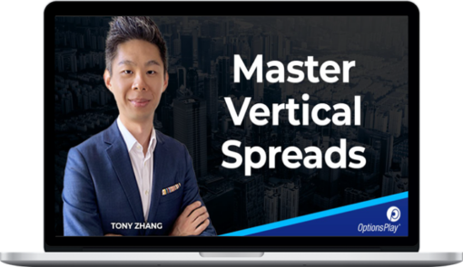 Tony Zhang – Grow your Trading Account with Vertical Spreads