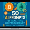 Zachary Lowrance – 50 AI Prompts for Real-Time Cryptocurrency Market Intelligence