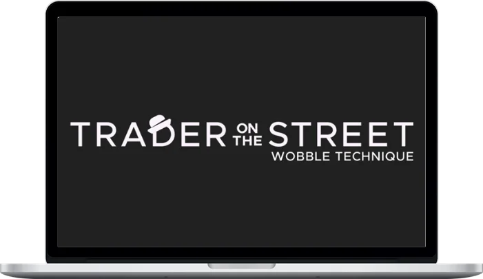 Trader on the Street – The Wobble Technique Trader on the Street – The Wobble Technique