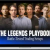The Legends Playbook – Battle Tested Trading Setups