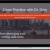 Trade Mindfully – Deep Practice