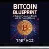 Trey Koz – Bitcoin Blueprint: A Beginner's Guide to Bitcoin and the Future of Money