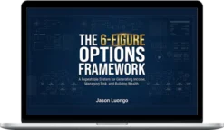 Jason Luongo – The 6 Figure Options Framework