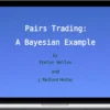 Stefan Hollos & J. Richard Hollos – Pairs Trading: A Bayesian Example