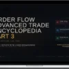 Mike Valtos – Advanced Order Flow Trade Encyclopedia Part 3