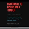 The emotional trader – Emotional to disciplined trader
